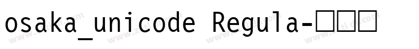 osaka_unicode Regula字体转换
